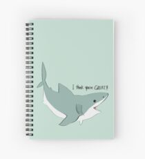 I Think You're GREAT Spiral Notebook