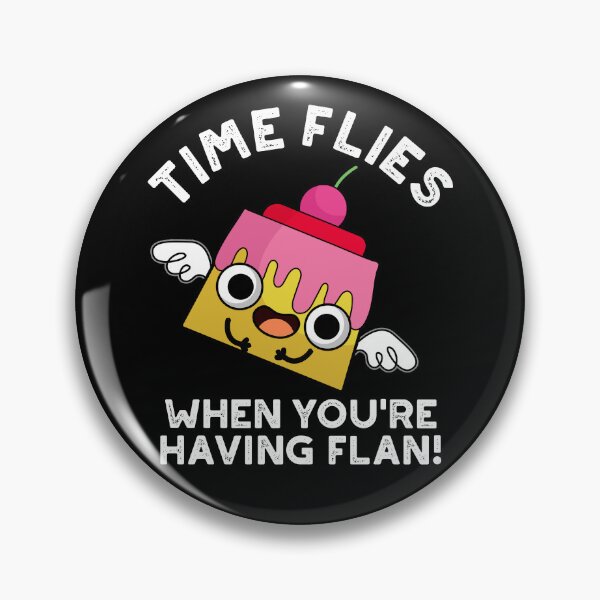 Item preview, Time Flies When You're Having Flan Food Puns (Dark BG) designed and sold by punnybone.