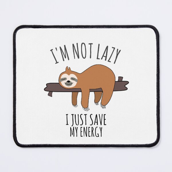 Item preview, I'm Not Lazy, I Just Save My Energy - Lazy Sloth Sleeping designed and sold by EnzoVectorism.