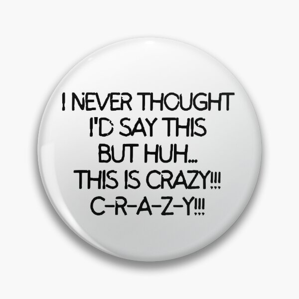 Item preview, This is crazy!!! C-R-A-Z-Y!!  designed and sold by mksjr.