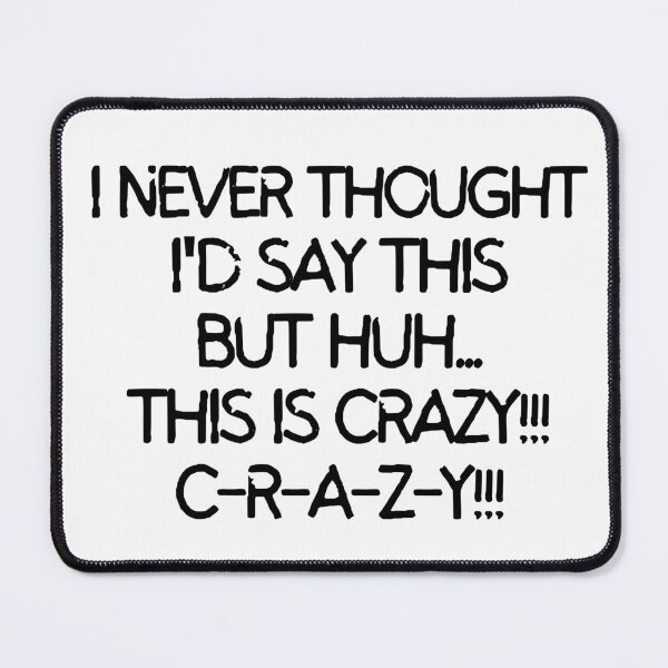 Item preview, This is crazy!!! C-R-A-Z-Y!!  designed and sold by mksjr.