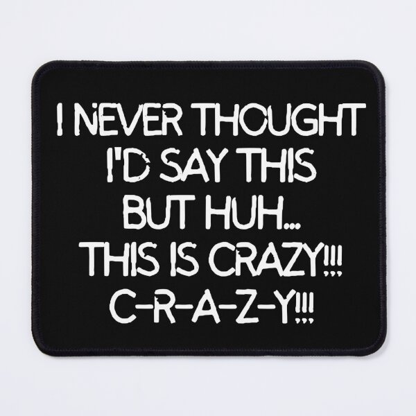 Item preview, This is crazy!!! C-R-A-Z-Y!!  designed and sold by mksjr.