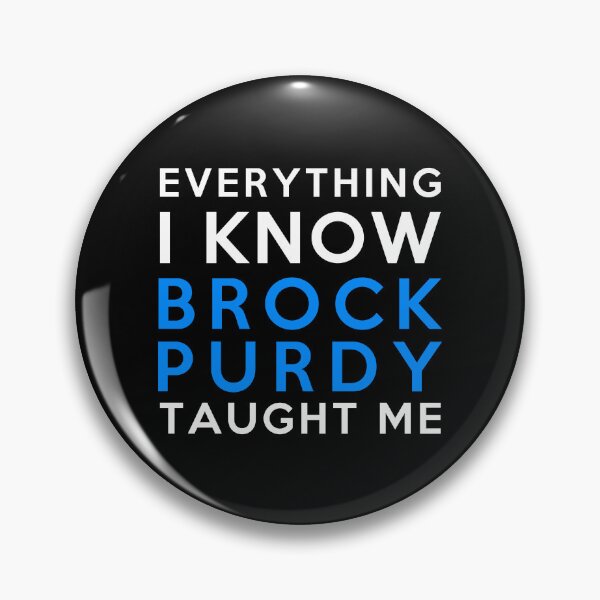 Item preview, Brock Purdy - Everything i know designed and sold by 2Girls1Shirt.