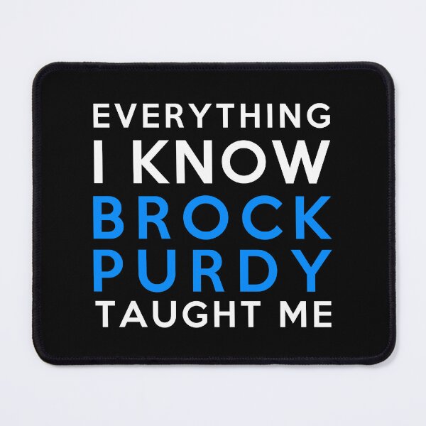 Item preview, Brock Purdy - Everything i know designed and sold by 2Girls1Shirt.