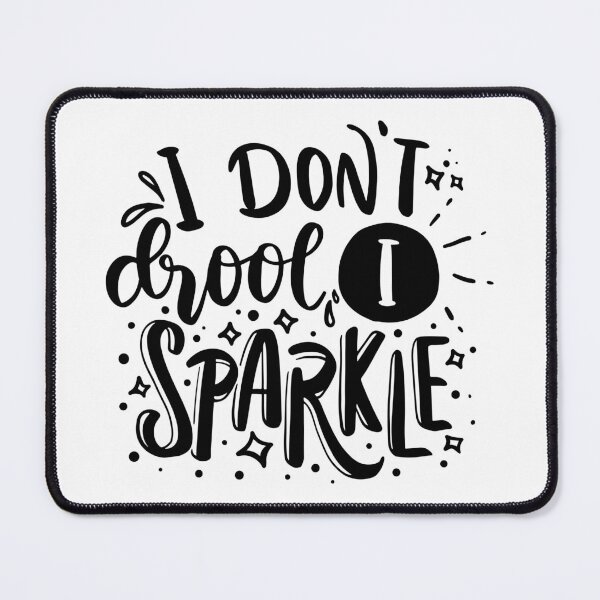 Item preview, I don't Droll, I sparkle designed and sold by jwebmarket.