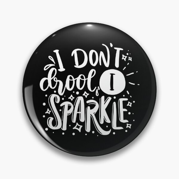 Item preview, I don't Droll, I sparkle - White  designed and sold by jwebmarket.