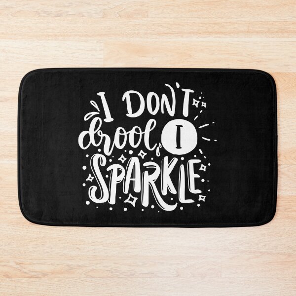 Item preview, I don't Droll, I sparkle - White  designed and sold by jwebmarket.