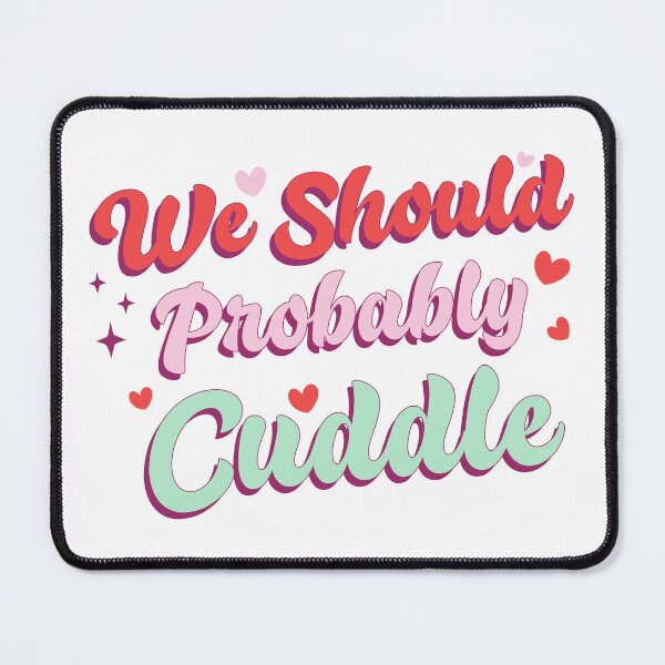 Item preview, We should probably cuddle designed and sold by FASHIONGALLERIA.
