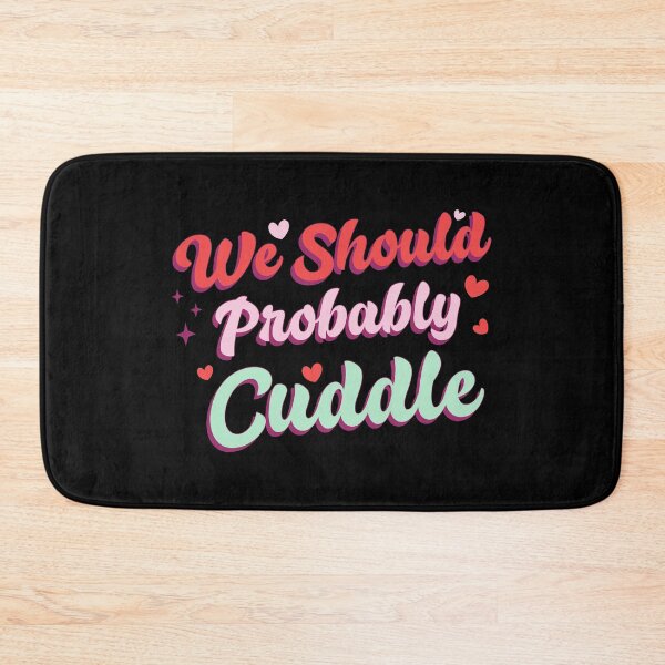 Item preview, We should probably cuddle designed and sold by FASHIONGALLERIA.