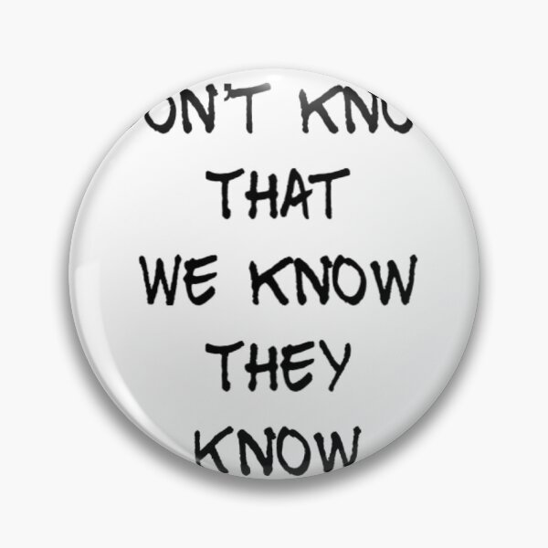 Item preview, Funny slogan, graphic slogan, aesthetic minimalist design, they that we know they know we know  know  designed and sold by MarJul.