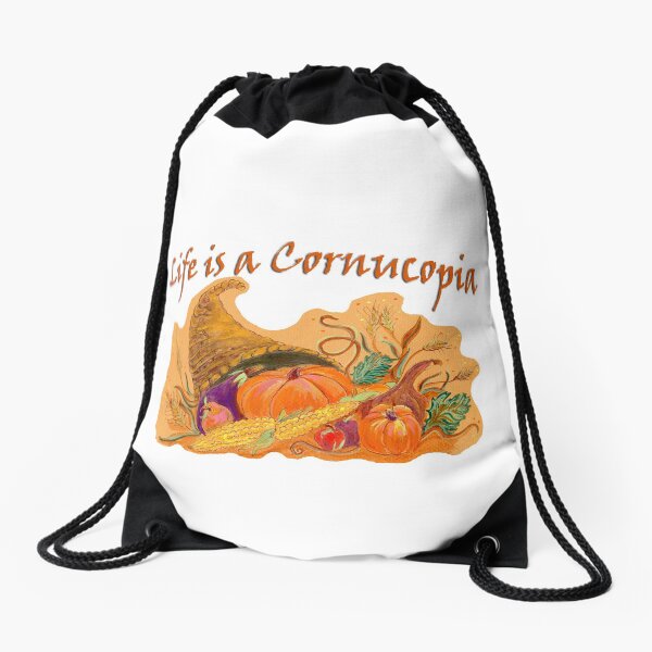 Life is a Cornucopia Drawstring Bag