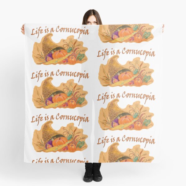 Life is a Cornucopia Scarf