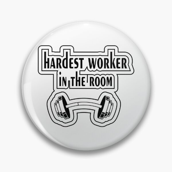 Item preview, Hardest Worker In The Room designed and sold by Bright-Store.
