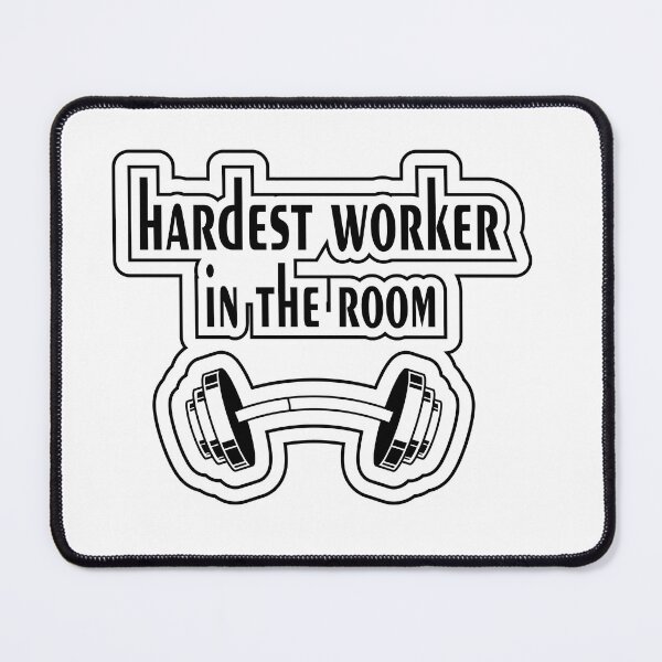 Item preview, Hardest Worker In The Room designed and sold by Bright-Store.