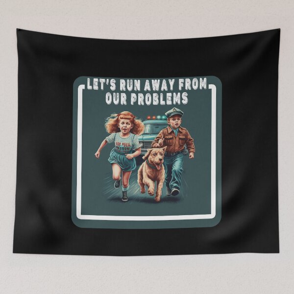 Item preview, let's run away our from problems designed and sold by RetroZ0.