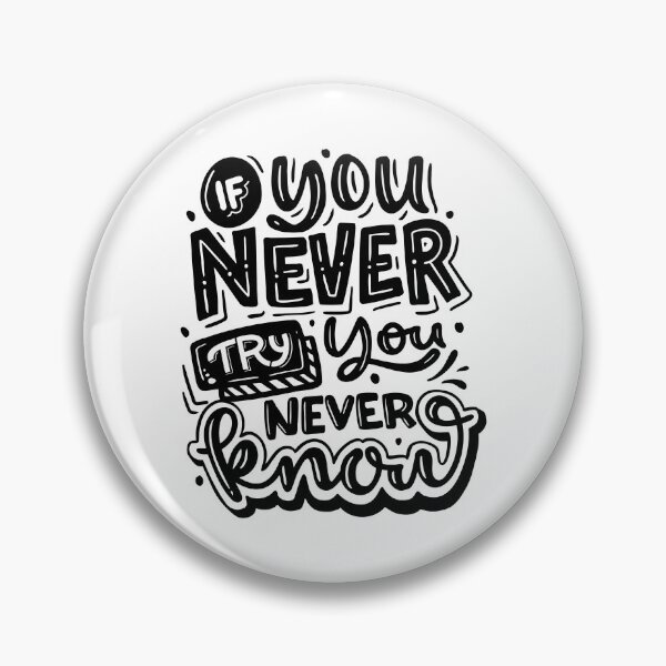Item preview, If You Never Try, You Never Know (white) designed and sold by Daluyong.