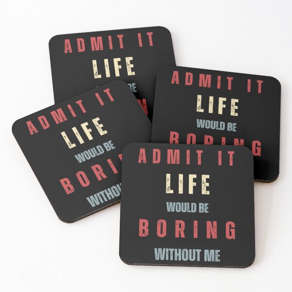 Item preview, Admit It Life Would Be Boring Without Me Funny Saying Retro Style, Humor Joke And Quote Gift designed and sold by Diferenty Shop  ⭐⭐⭐⭐⭐.