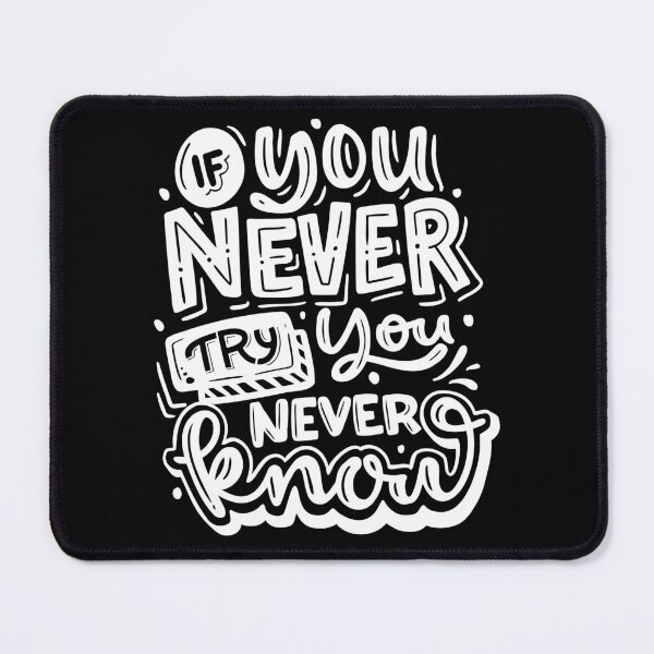 Item preview, Copy of If You Never Try, You Never Know (black) designed and sold by Daluyong.