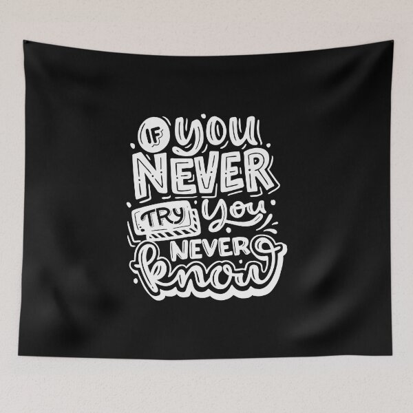 Item preview, Copy of If You Never Try, You Never Know (black) designed and sold by Daluyong.
