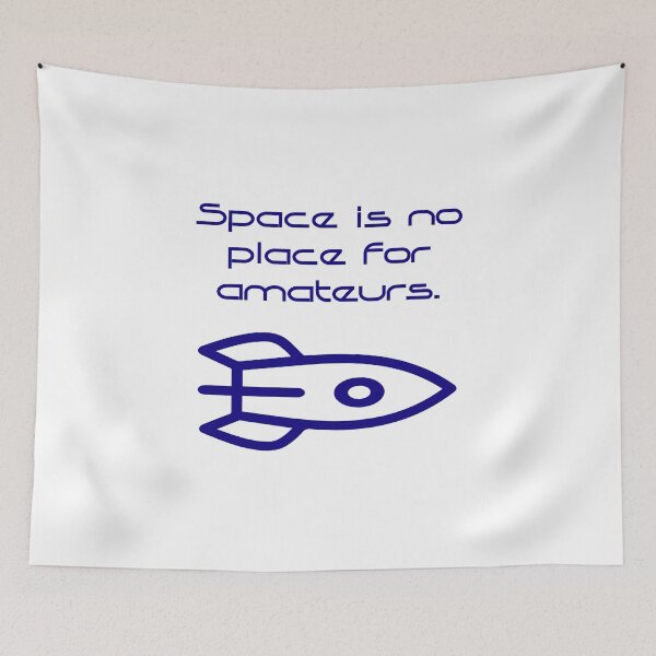 Item preview, Space Is No Place for Amateurs    designed and sold by CrankyOldDude.