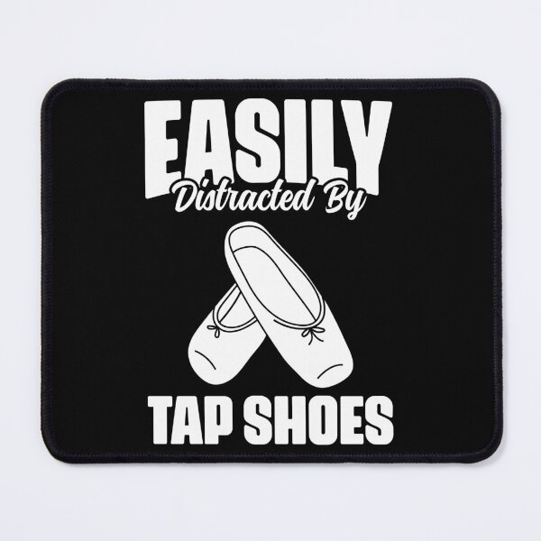 Item preview, Easily Distracted By Funny Tap Dancing Tap Shoes Tap Dancer designed and sold by Nessshirts.