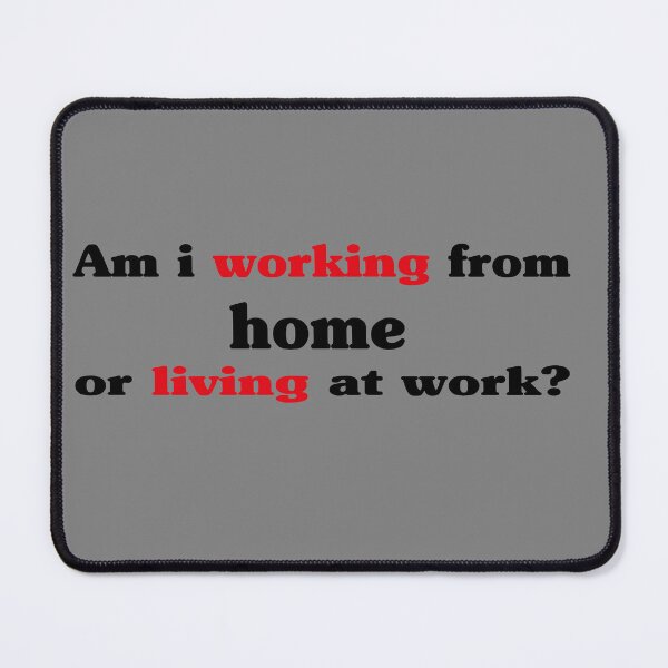 Item preview, AM I WORKING FROM HOME OR LIVING AT WORK REMOTE WORK designed and sold by Fivestars  ⭐⭐⭐⭐⭐.
