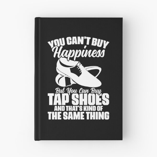 Item preview, You Can't Buy Happiness Funny Tap Shoes Tap Dance Tap Dancer designed and sold by Nessshirts.