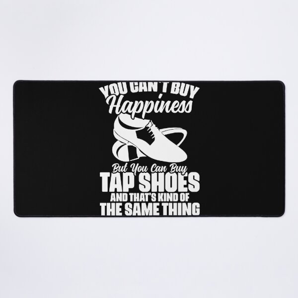 Item preview, You Can't Buy Happiness Funny Tap Shoes Tap Dance Tap Dancer designed and sold by Nessshirts.