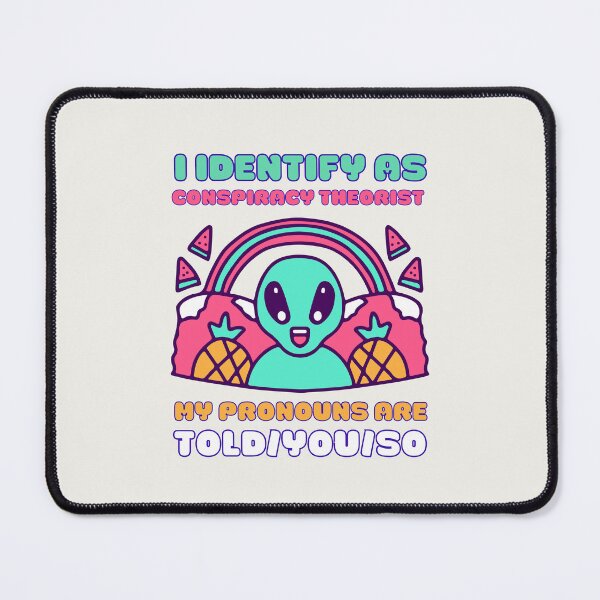 Item preview, I Identify As A Conspiracy Theorist My Pronouns Are Told You So Kawaii Ufo Design designed and sold by CandyDroidMerch.