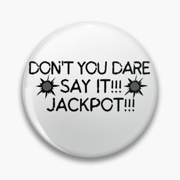 Item preview, Don't you dare say it!!! Jackpot!!! designed and sold by mksjr.
