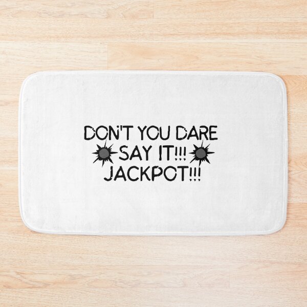 Item preview, Don't you dare say it!!! Jackpot!!! designed and sold by mksjr.