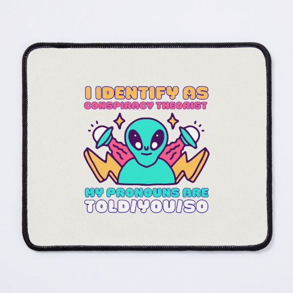 Item preview, I Identify As A Conspiracy Theorist My Pronouns Are Told You So Kawaii Ufo Design designed and sold by CandyDroidMerch.