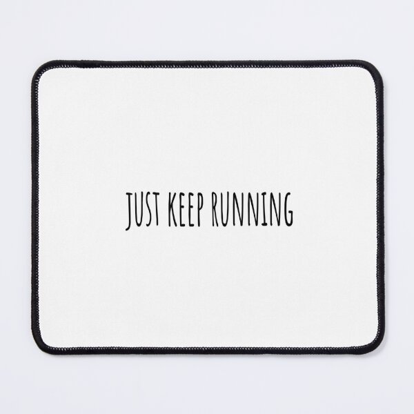 Item preview, Just keep running (Short quotes) designed and sold by Minimalist Quotes and Sayings.