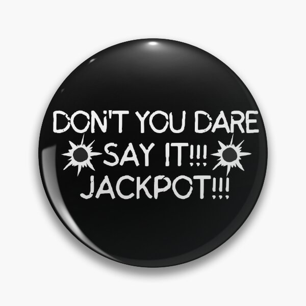Item preview, Don't you dare say it!!! Jackpot!!! designed and sold by mksjr.