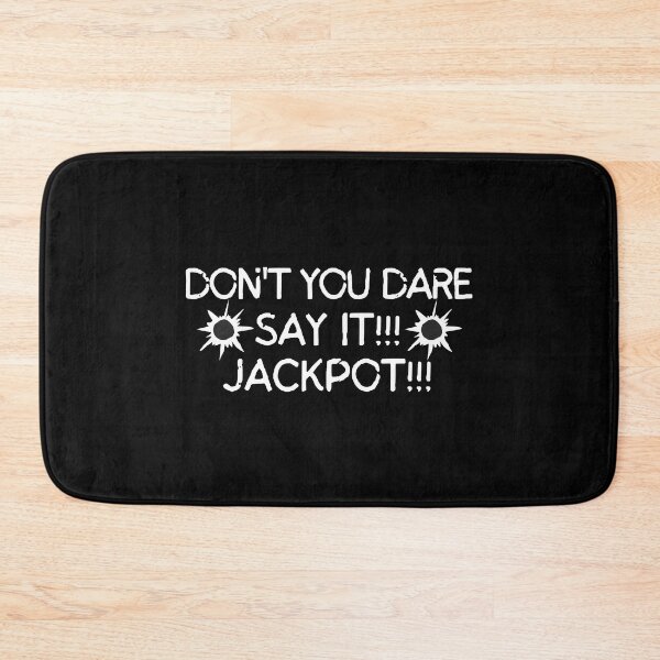 Item preview, Don't you dare say it!!! Jackpot!!! designed and sold by mksjr.