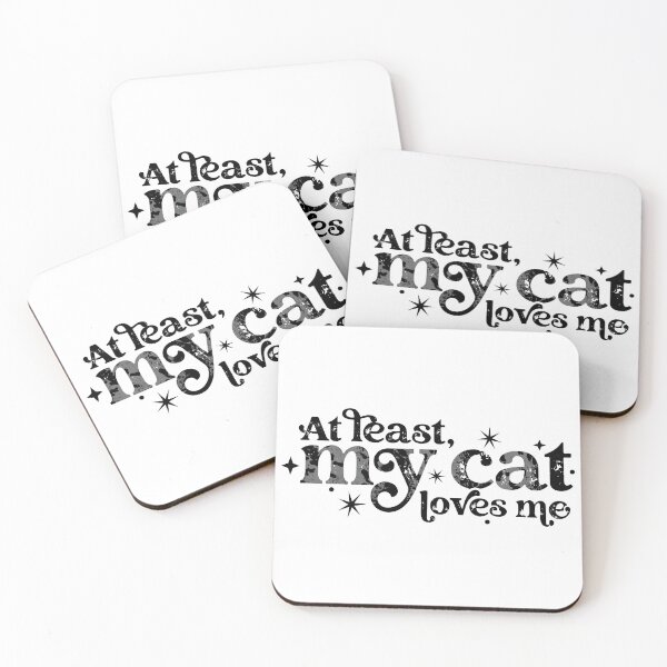 Item preview, At least my cat loves me designed and sold by BlackCatArtBB.