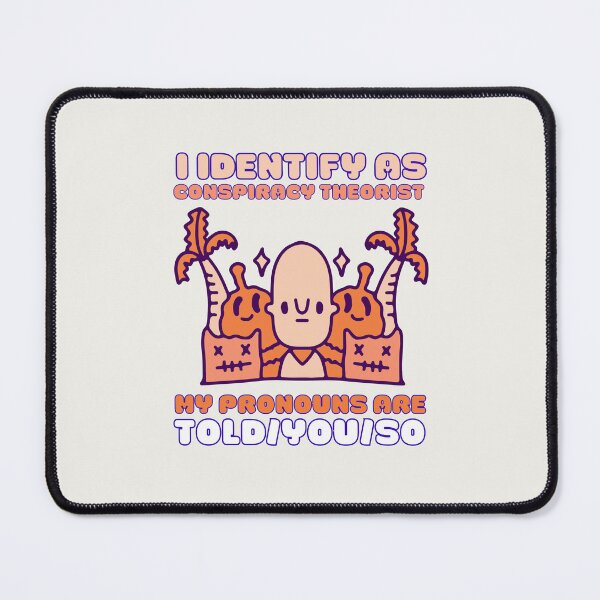 Item preview, I Identify As A Conspiracy Theorist My Pronouns Are Told You So Kawaii Ufo Design designed and sold by CandyDroidMerch.