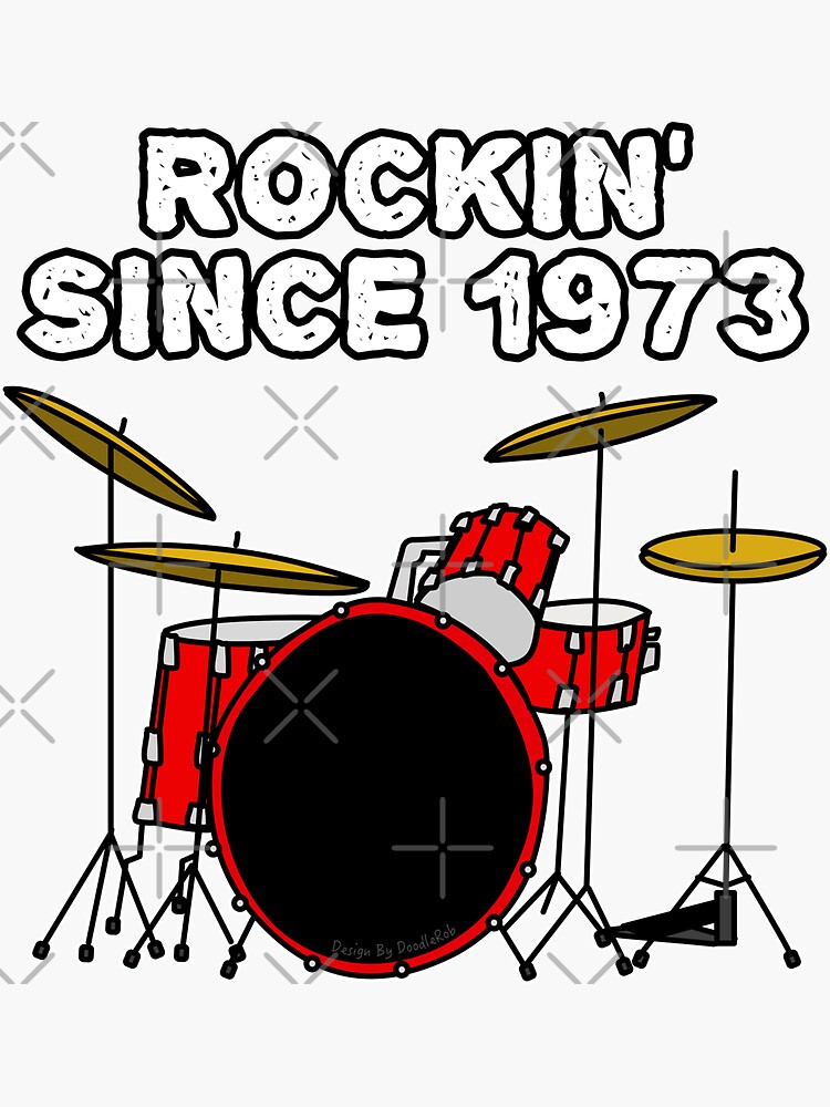 50th Birthday Drummer Rockin Since 1973 Sticker For Sale By