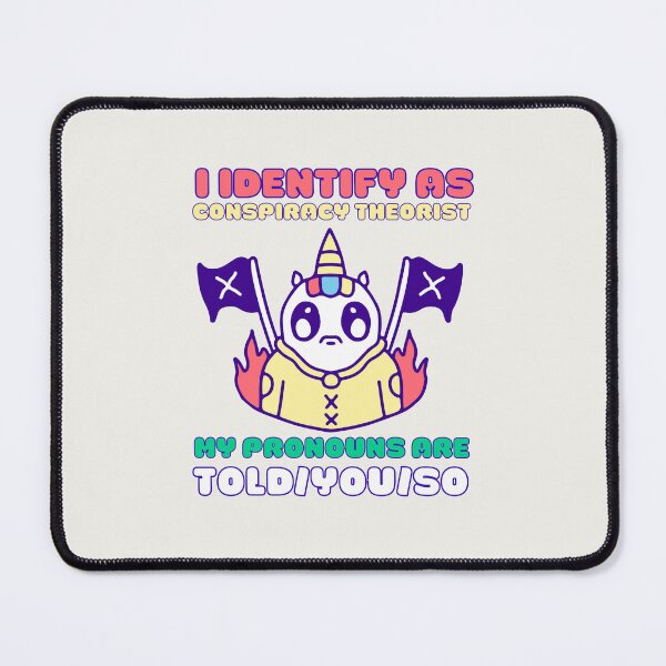 Item preview, I Identify As A Conspiracy Theorist My Pronouns Are Told You So Kawaii Ufo Design designed and sold by CandyDroidMerch.