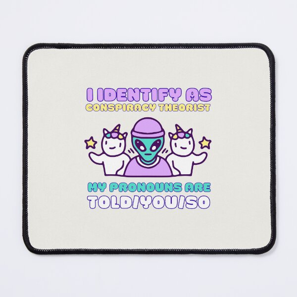 Item preview, I Identify As A Conspiracy Theorist My Pronouns Are Told You So Kawaii Ufo Design designed and sold by CandyDroidMerch.