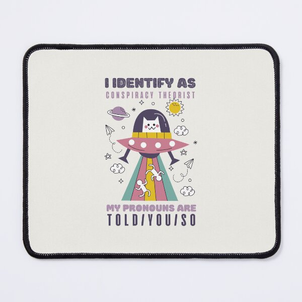 Item preview, I Identify As A Conspiracy Theorist My Pronouns Are Told You So Kawaii Ufo Cat Design designed and sold by CandyDroidMerch.