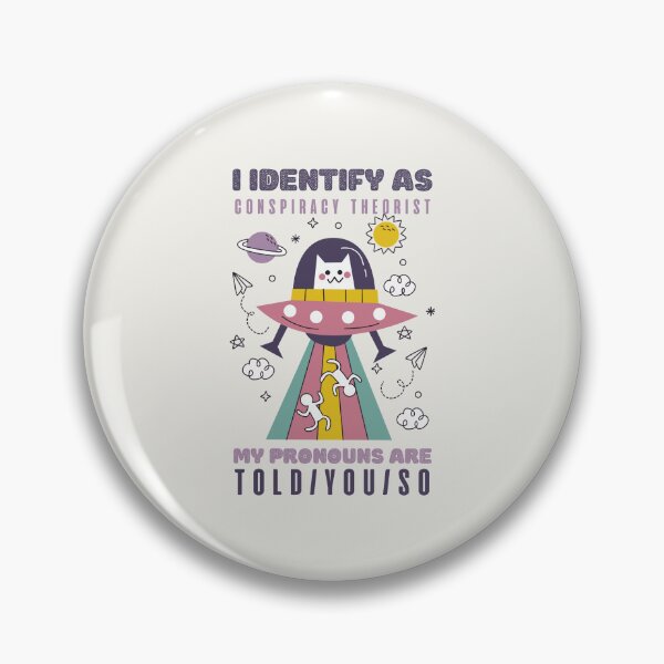 Artikelvorschau, Ich identifiziere mich als Verschwörungstheoretiker. Meine Pronomen werden dir so gesagt. Kawaii Ufo Cat Design entworfen und verkauft von CandyDroidMerch.