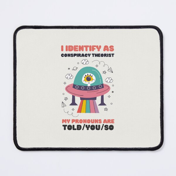 Item preview, I Identify As A Conspiracy Theorist My Pronouns Are Told You So Kawaii Ufo Design designed and sold by CandyDroidMerch.