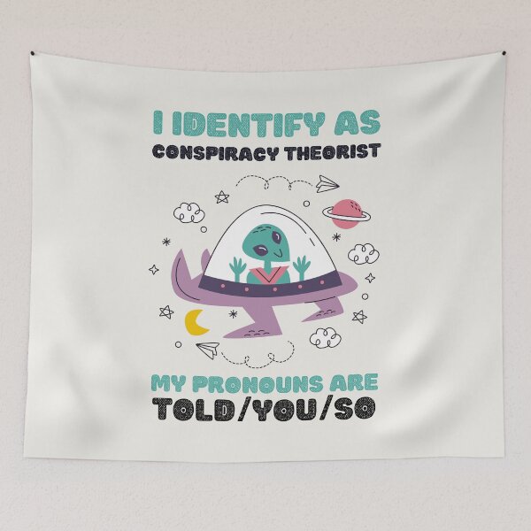 Item preview, I Identify As A Conspiracy Theorist My Pronouns Are Told You So Kawaii Ufo Alien Design designed and sold by CandyDroidMerch.