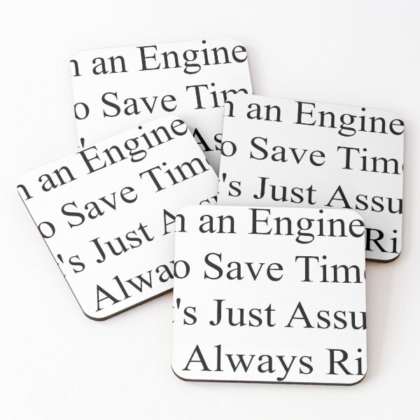 Item preview, I'm an Engineer. To Save Time, Let's Just Assume I'm Always Right designed and sold by engworld.