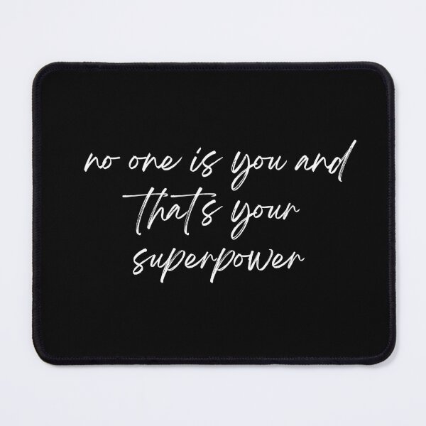 Item preview, no one is you and that's your superpower designed and sold by QuietPxl .