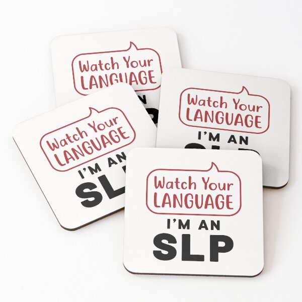 Item preview, Watch Your Language I'm an SLP Speech Language Pathologist designed and sold by jaygo.