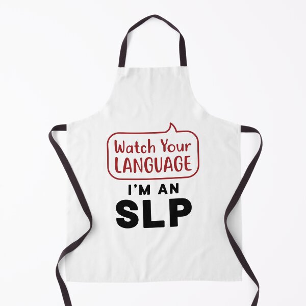 Item preview, Watch Your Language I'm an SLP Speech Language Pathologist designed and sold by jaygo.