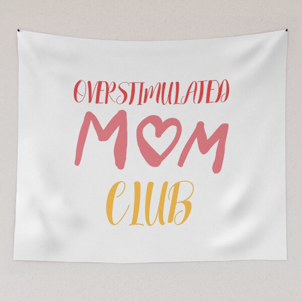 Item preview, overstimulated moms club designed and sold by Itsforyou1.