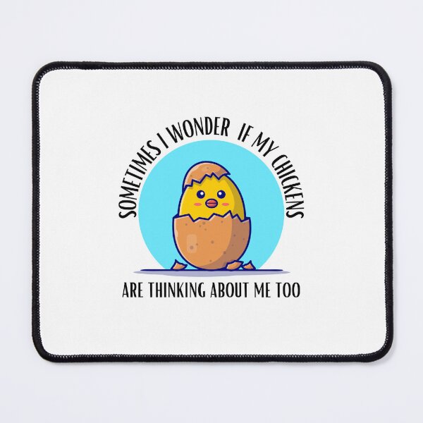 Item preview, Sometimes I Wonder If My Chickens Are Thinking About Me Too designed and sold by TThousand.